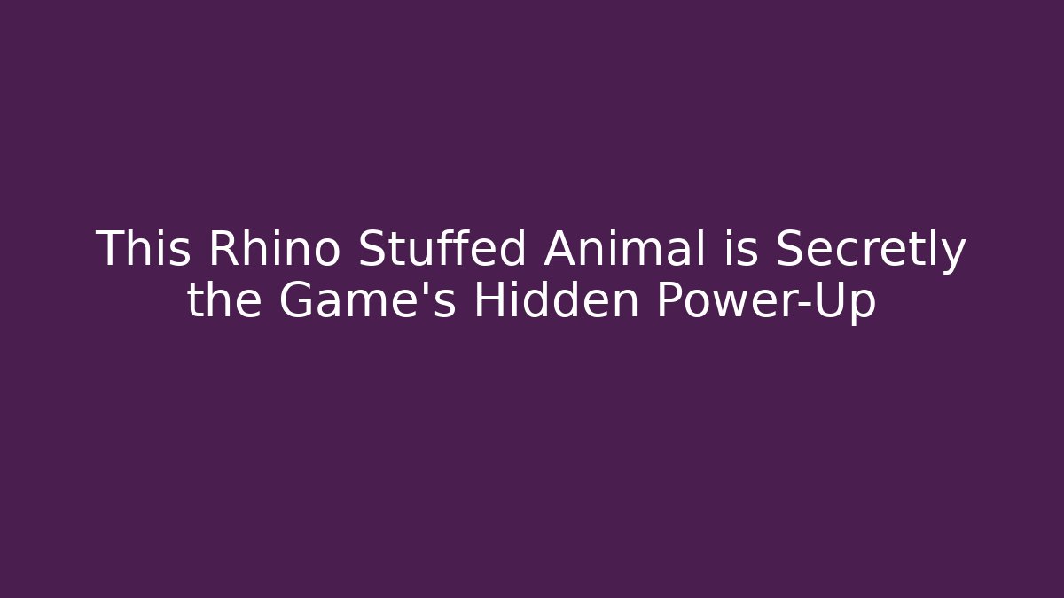 This Rhino Stuffed Animal is Secretly the Game's Hidden Power-Up