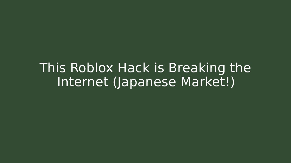 This Roblox Hack is Breaking the Internet (Japanese Market!)