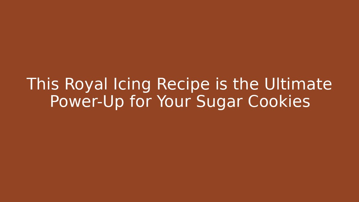 This Royal Icing Recipe is the Ultimate Power-Up for Your Sugar Cookies