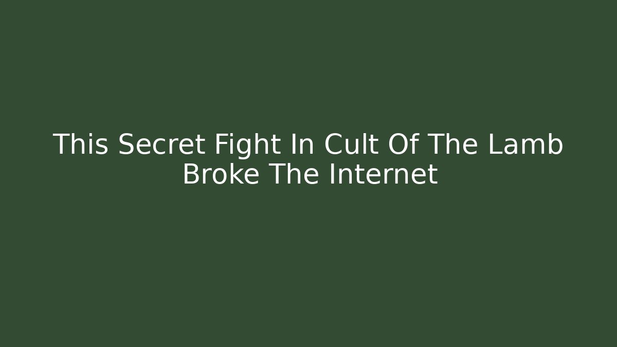 This Secret Fight In Cult Of The Lamb Broke The Internet
