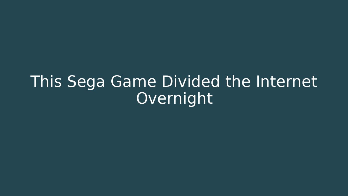 This Sega Game Divided the Internet Overnight