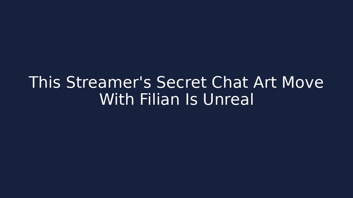 This Streamer's Secret Chat Art Move With Filian Is Unreal