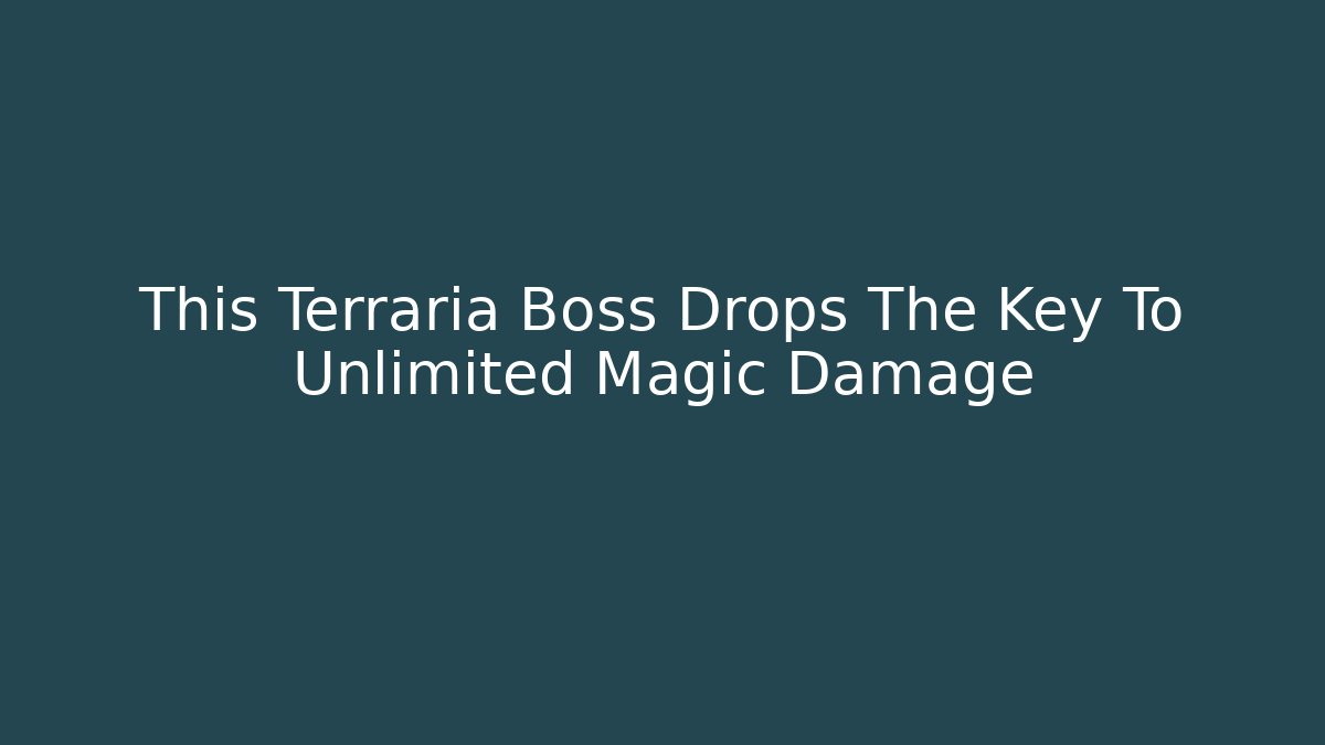 This Terraria Boss Drops The Key To Unlimited Magic Damage - Vintage E-Juice