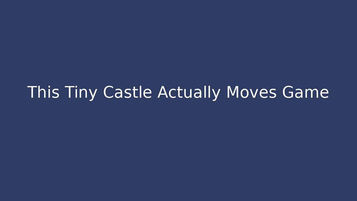 This Tiny Castle Actually Moves Game - Vintage E-Juice