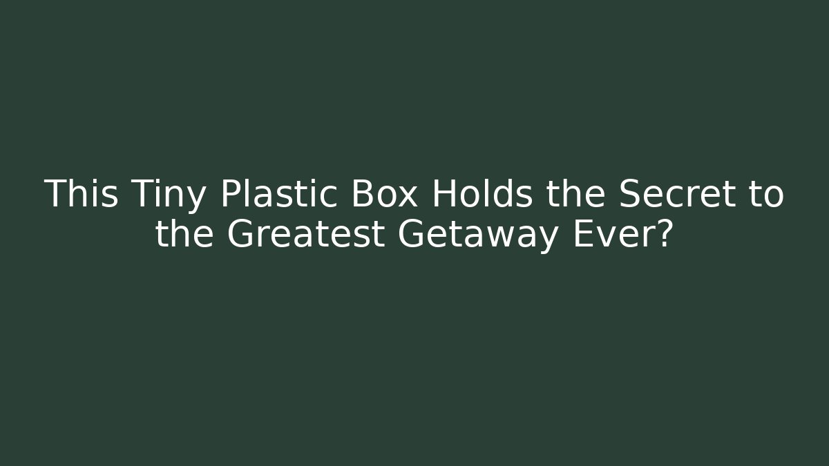 This Tiny Plastic Box Holds the Secret to the Greatest Getaway Ever? - Vintage E-Juice