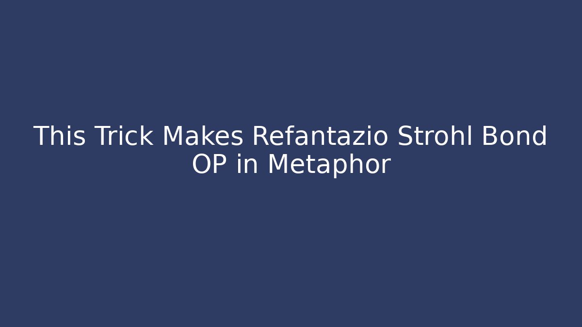 This Trick Makes Refantazio Strohl Bond OP in Metaphor