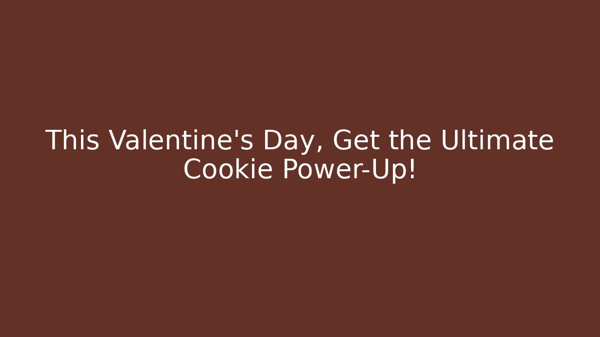 This Valentine's Day, Get the Ultimate Cookie Power-Up! - Vintage E-Juice