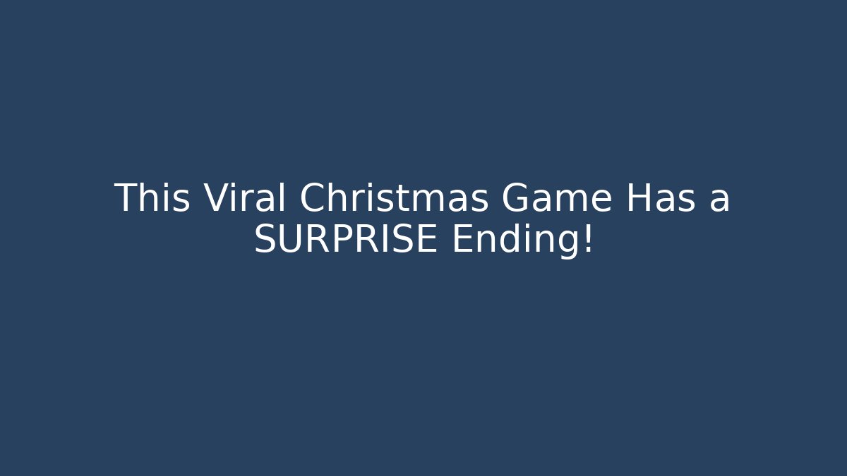 This Viral Christmas Game Has a SURPRISE Ending!