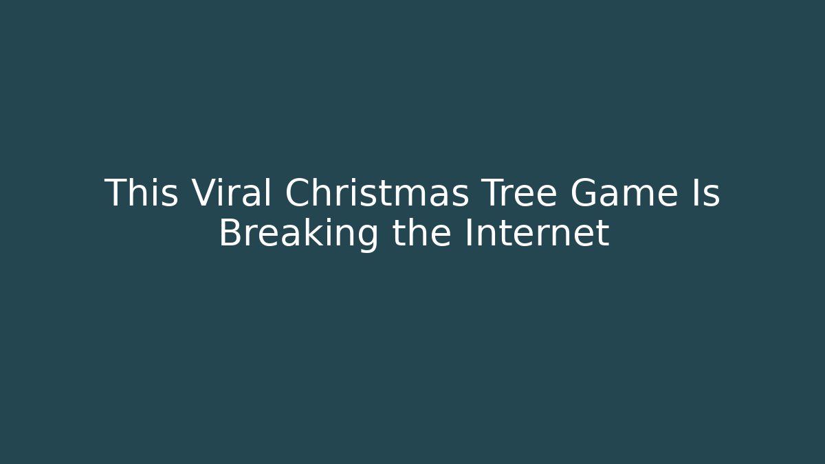 This Viral Christmas Tree Game Is Breaking the Internet