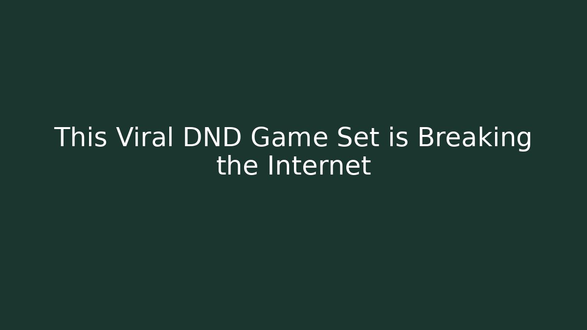 This Viral DND Game Set is Breaking the Internet - Vintage E-Juice
