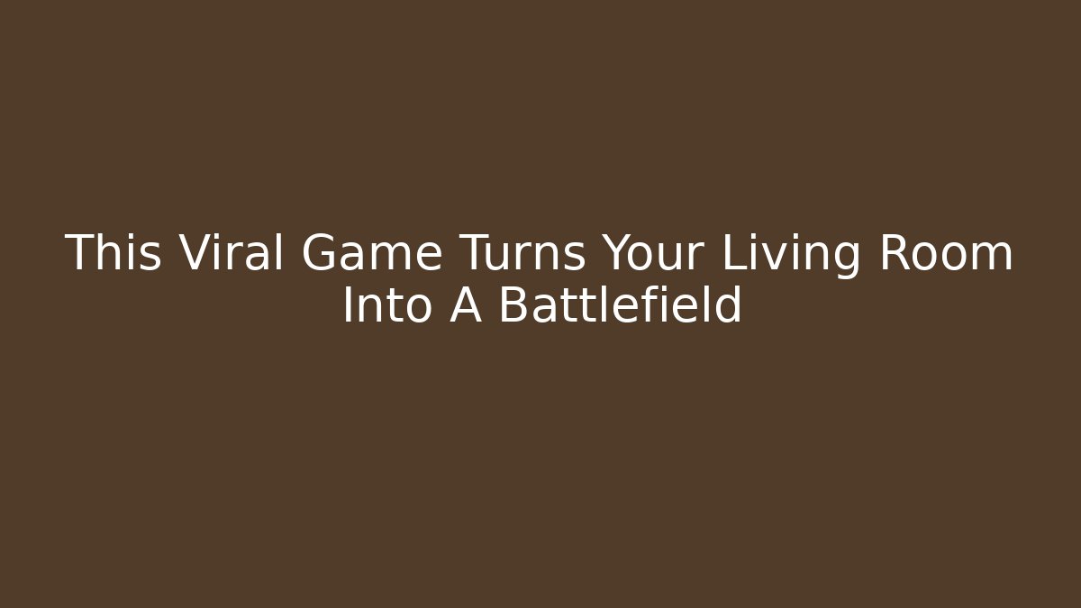 This Viral Game Turns Your Living Room Into A Battlefield