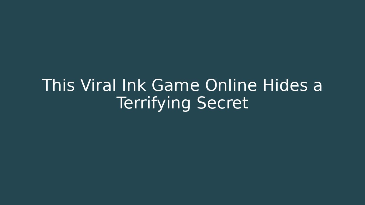 This Viral Ink Game Online Hides a Terrifying Secret