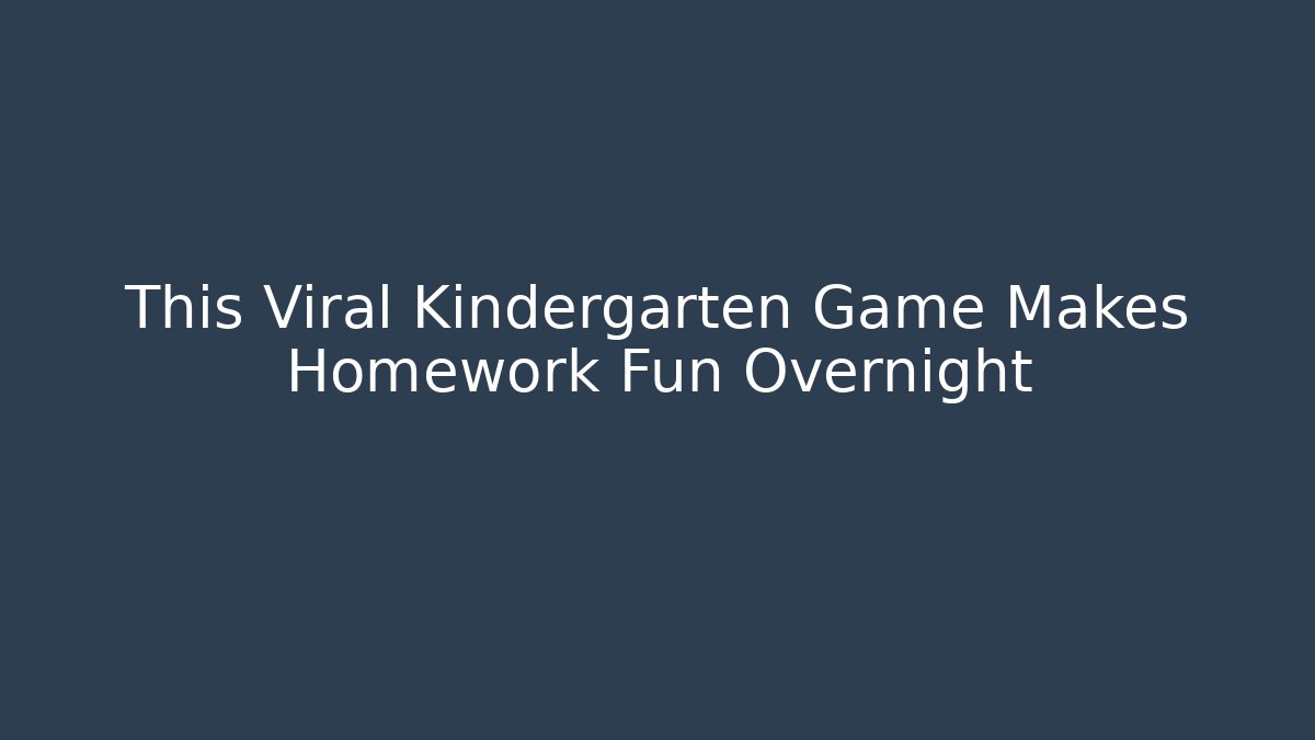 This Viral Kindergarten Game Makes Homework Fun Overnight