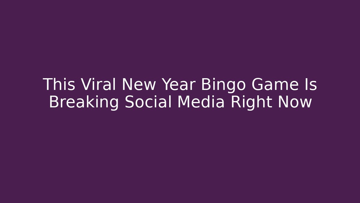 This Viral New Year Bingo Game Is Breaking Social Media Right Now