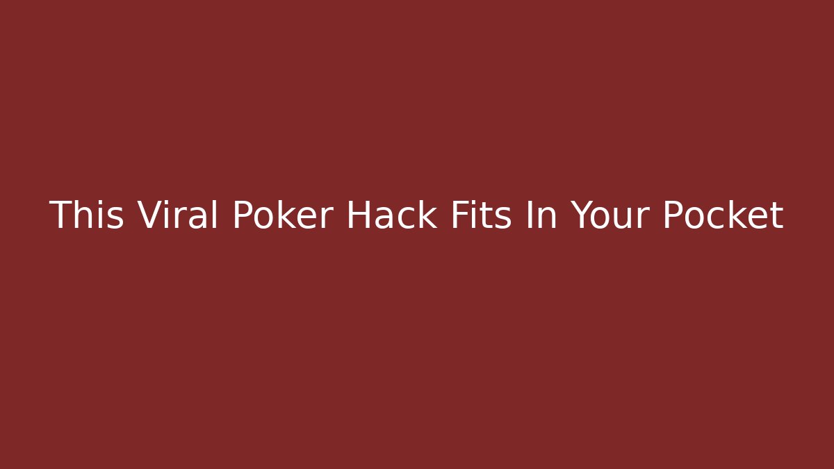 This Viral Poker Hack Fits In Your Pocket