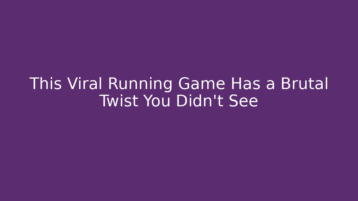 This Viral Running Game Has a Brutal Twist You Didn't See