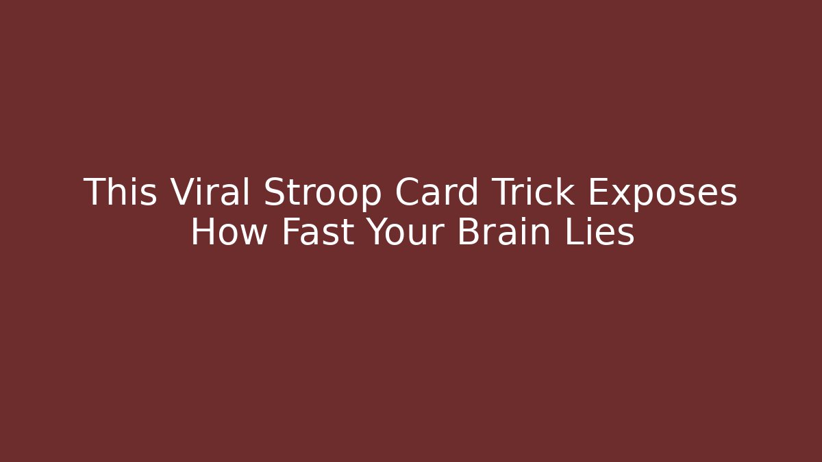 This Viral Stroop Card Trick Exposes How Fast Your Brain Lies