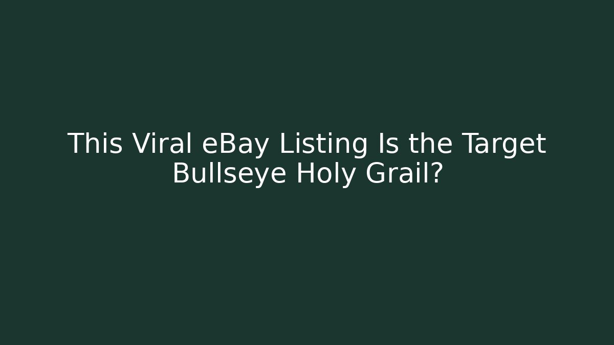 This Viral eBay Listing Is the Target Bullseye Holy Grail?