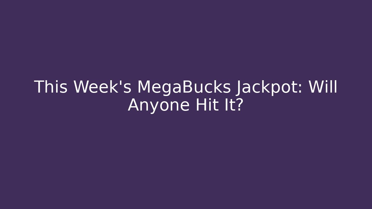 This Week's MegaBucks Jackpot: Will Anyone Hit It? - Vintage E-Juice