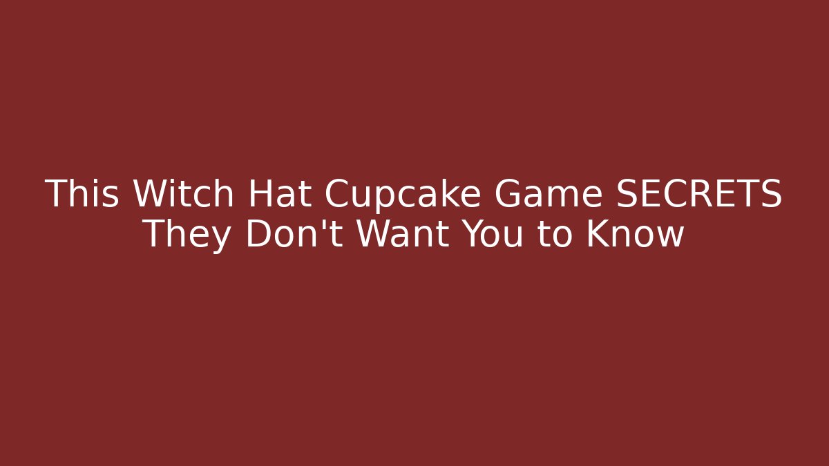 This Witch Hat Cupcake Game SECRETS They Don't Want You to Know