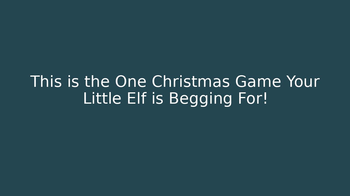 This is the One Christmas Game Your Little Elf is Begging For!
