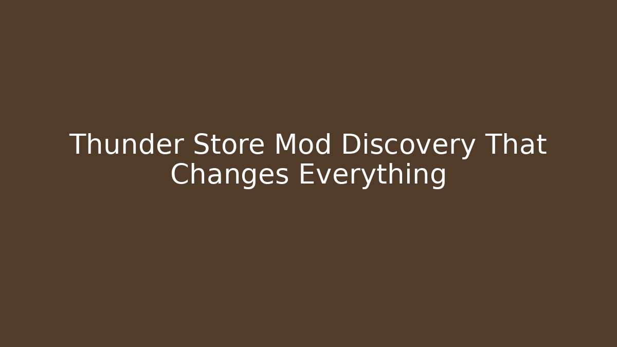 Thunder Store Mod Discovery That Changes Everything - Vintage E-Juice