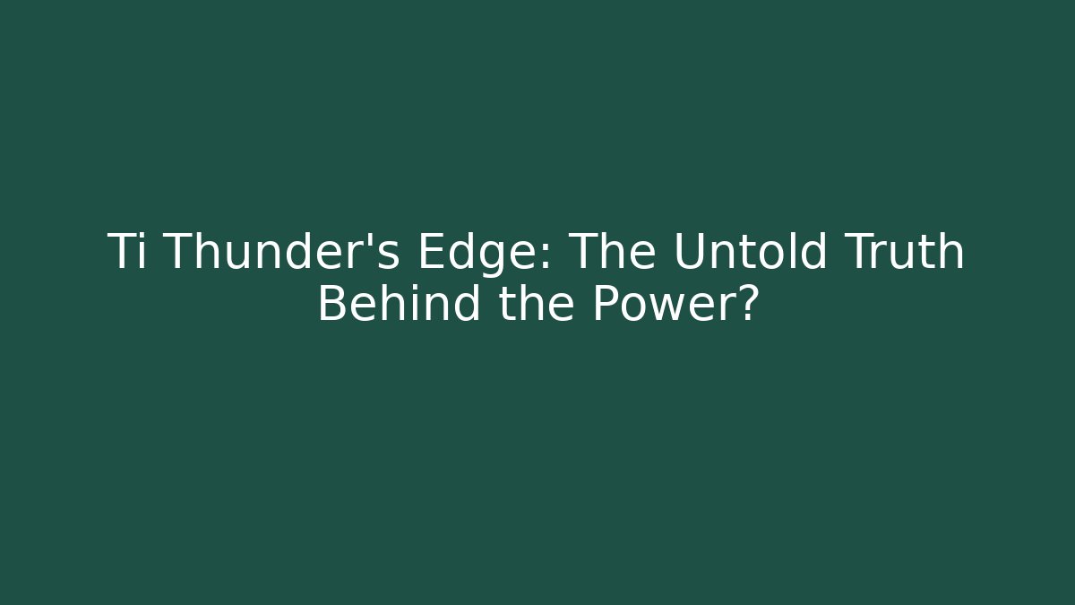 Ti Thunder's Edge: The Untold Truth Behind the Power? - Vintage E-Juice