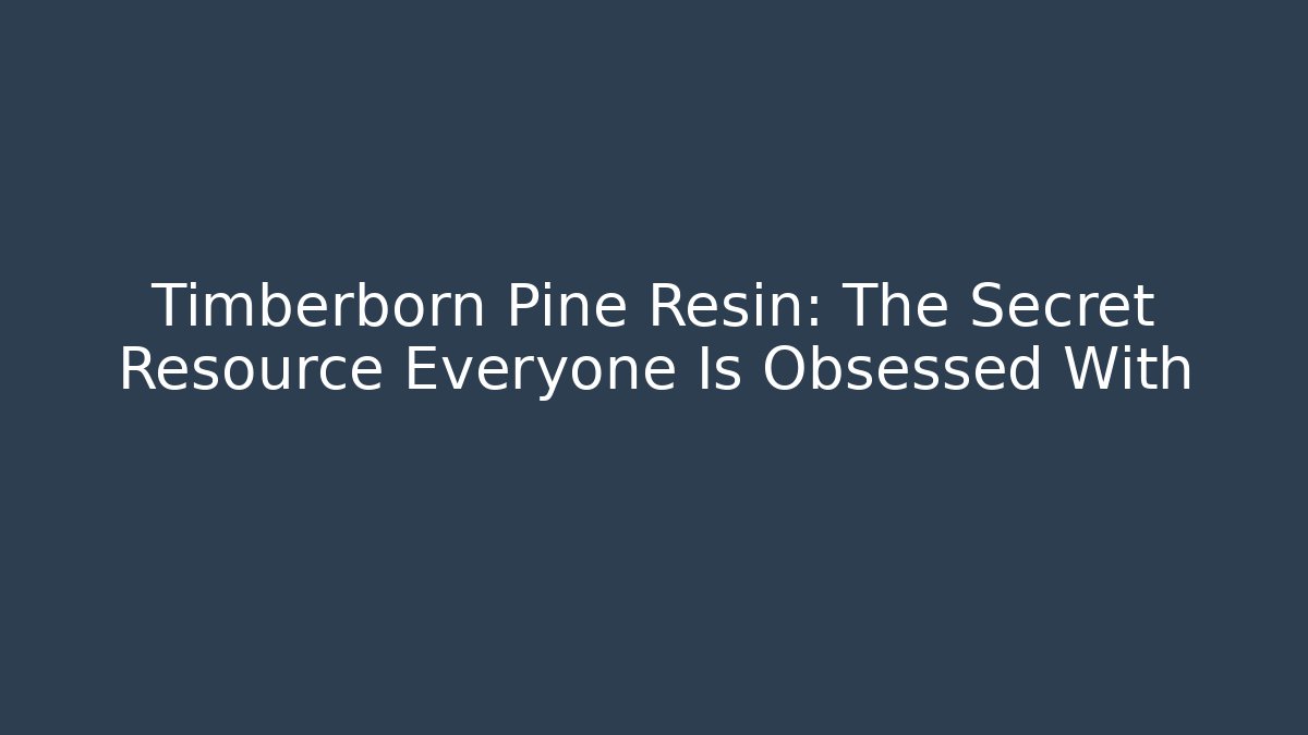 Timberborn Pine Resin: The Secret Resource Everyone Is Obsessed With - Vintage E-Juice