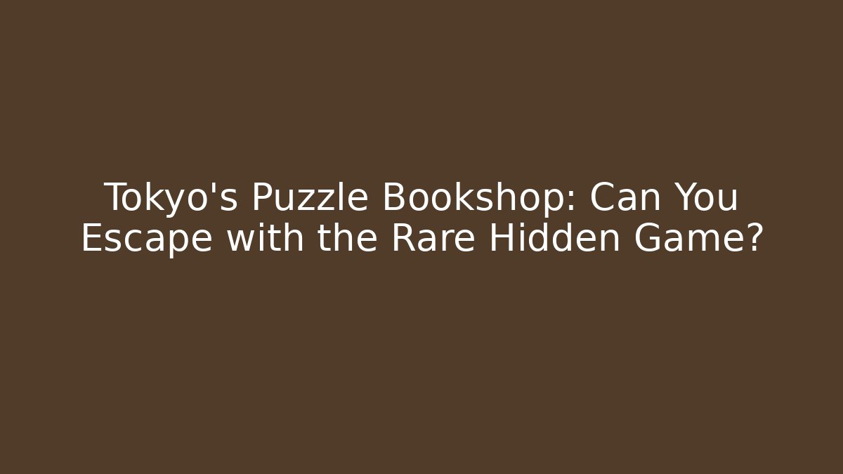 Tokyo's Puzzle Bookshop: Can You Escape with the Rare Hidden Game?