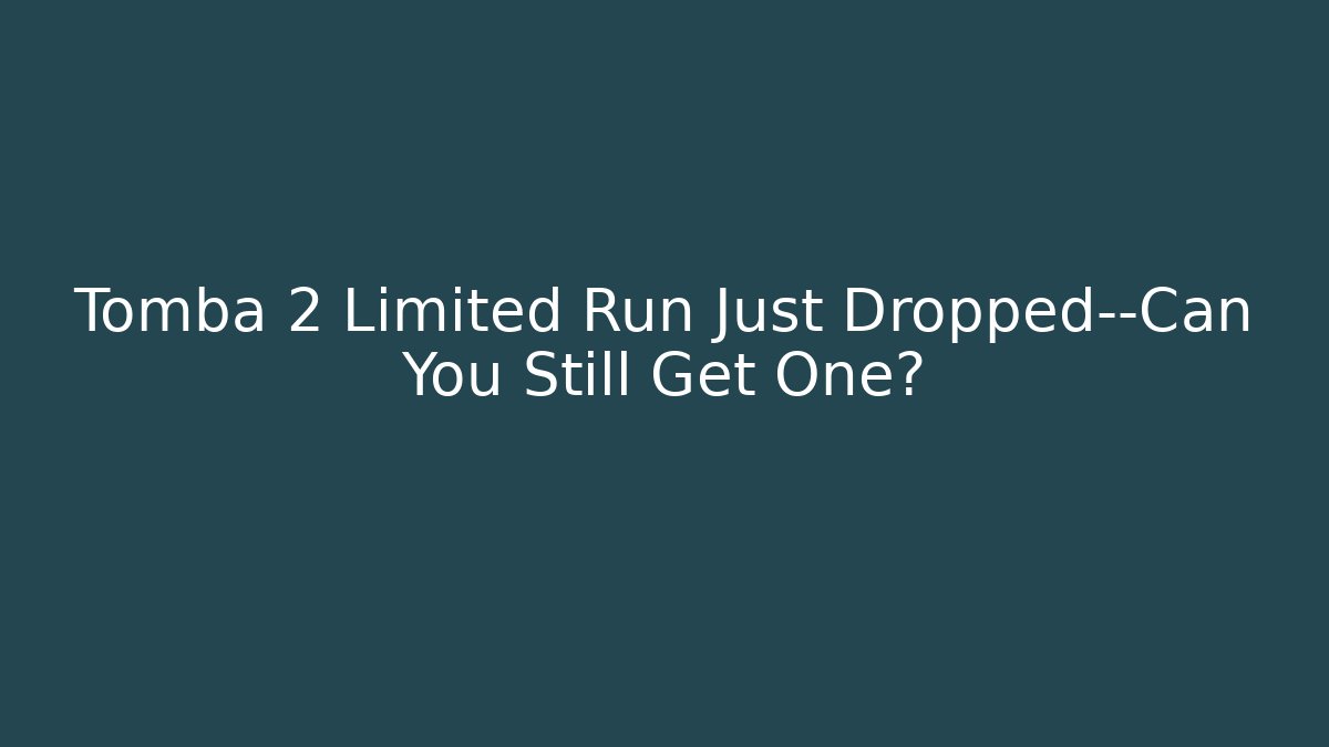 Tomba 2 Limited Run Just Dropped—Can You Still Get One?