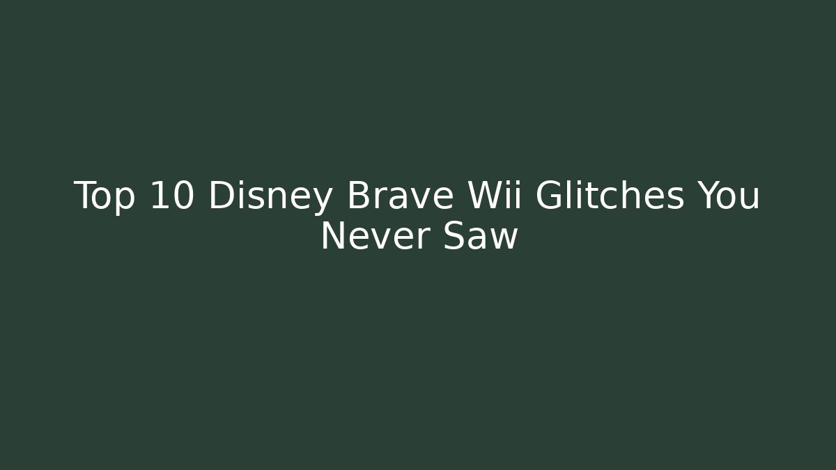Top 10 Disney Brave Wii Glitches You Never Saw - Vintage E-Juice