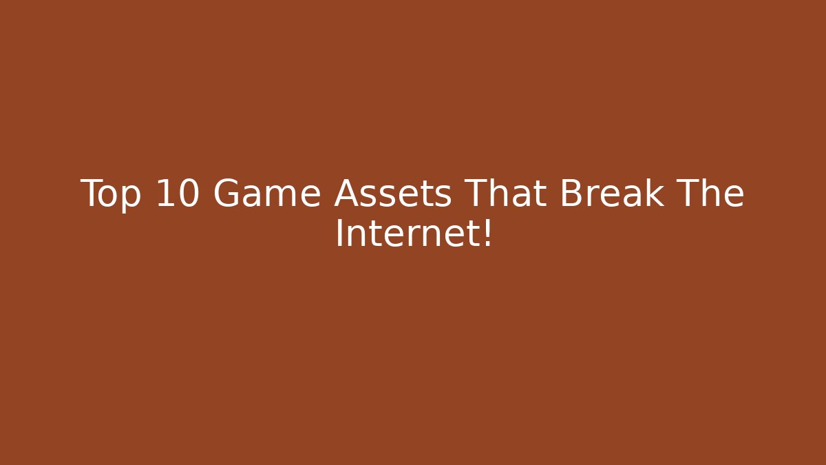 Top 10 Game Assets That Break The Internet! - Vintage E-Juice