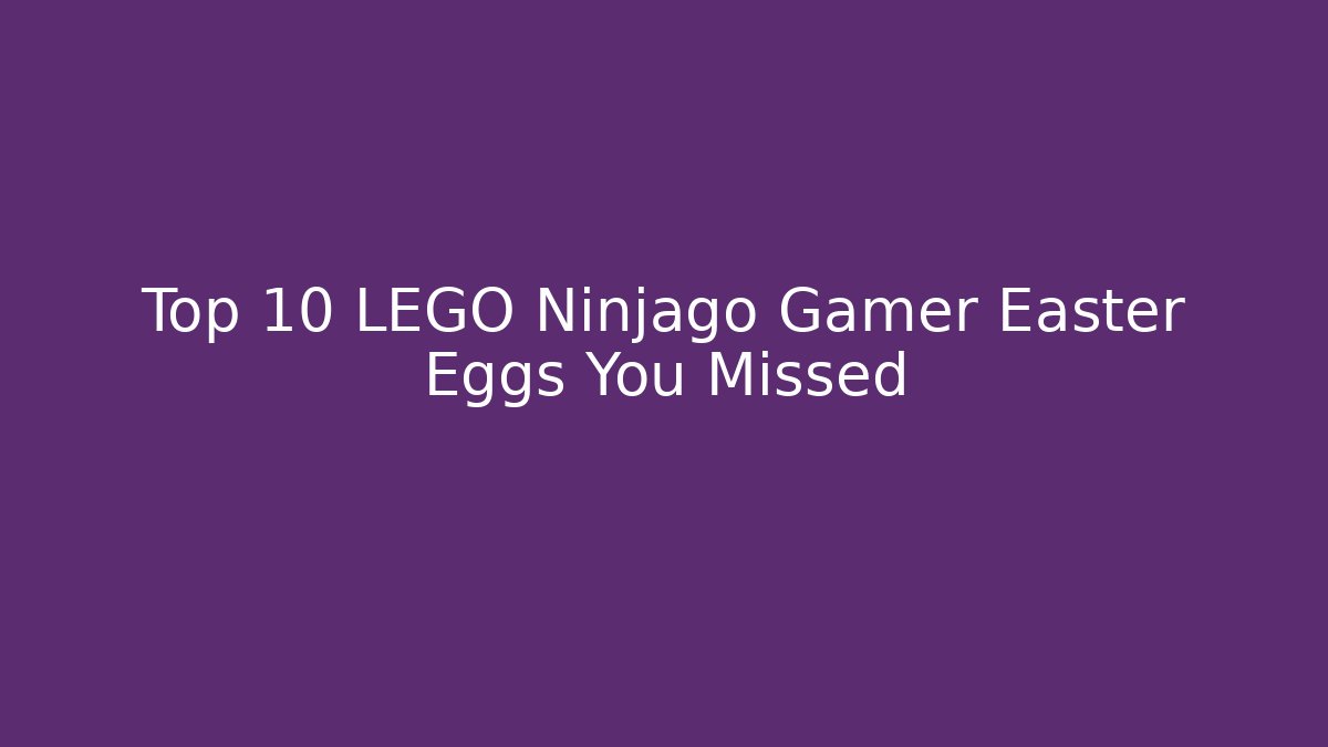 Top 10 LEGO Ninjago Gamer Easter Eggs You Missed