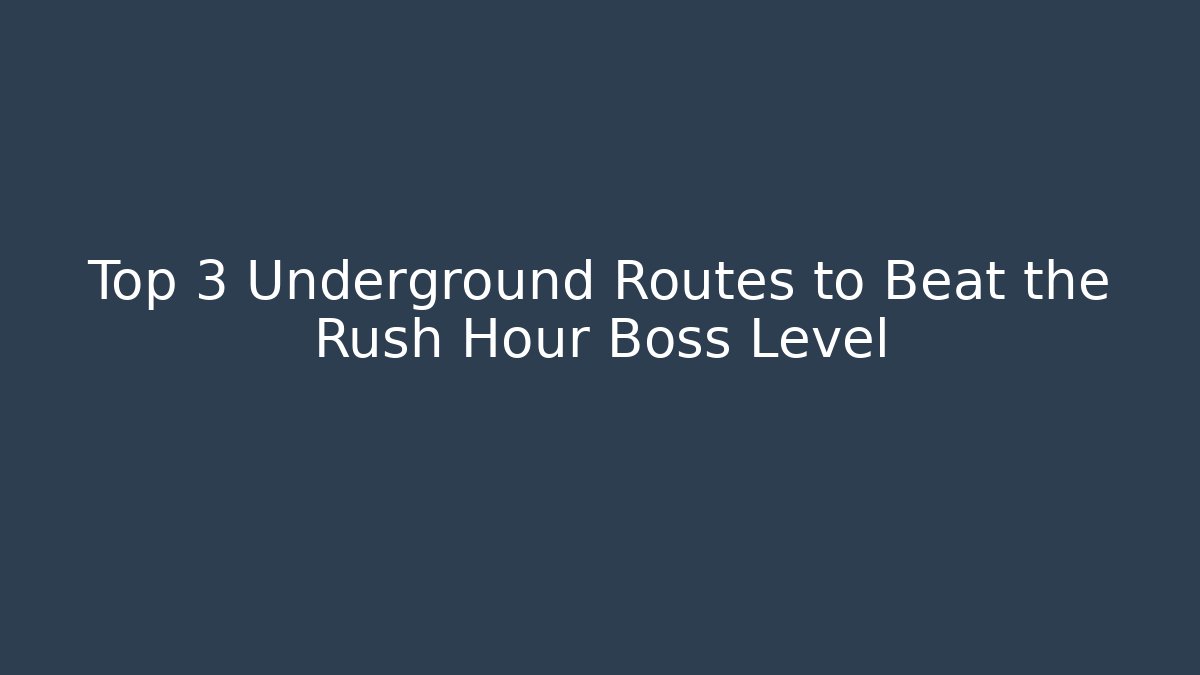 Top 3 Underground Routes to Beat the Rush Hour Boss Level