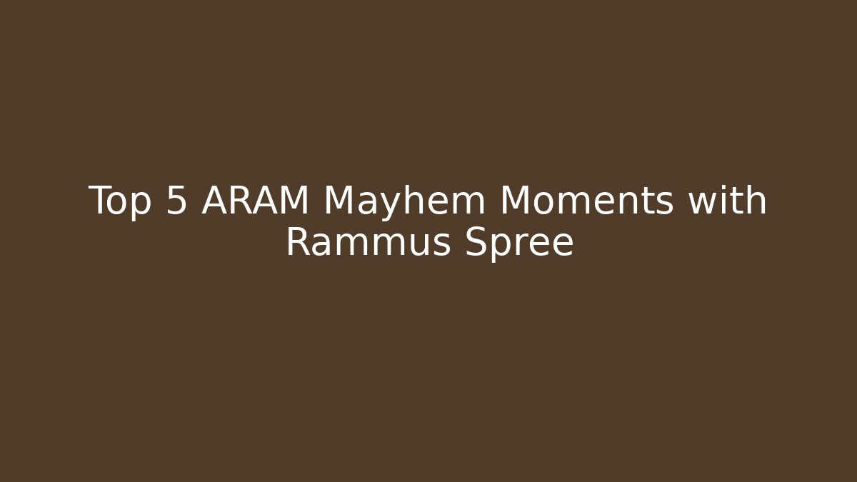 Top 5 ARAM Mayhem Moments with Rammus Spree