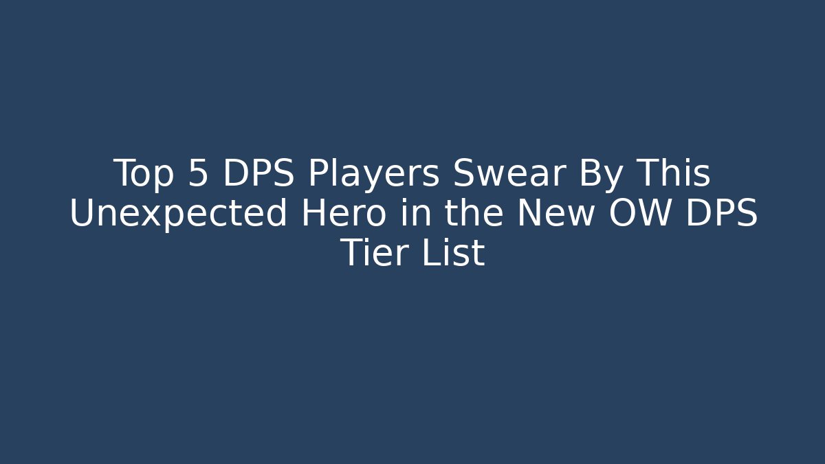 Top 5 DPS Players Swear By This Unexpected Hero in the New OW DPS Tier List