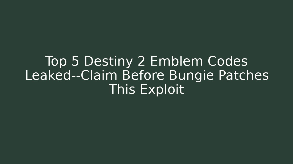 Top 5 Destiny 2 Emblem Codes Leaked—Claim Before Bungie Patches This Exploit