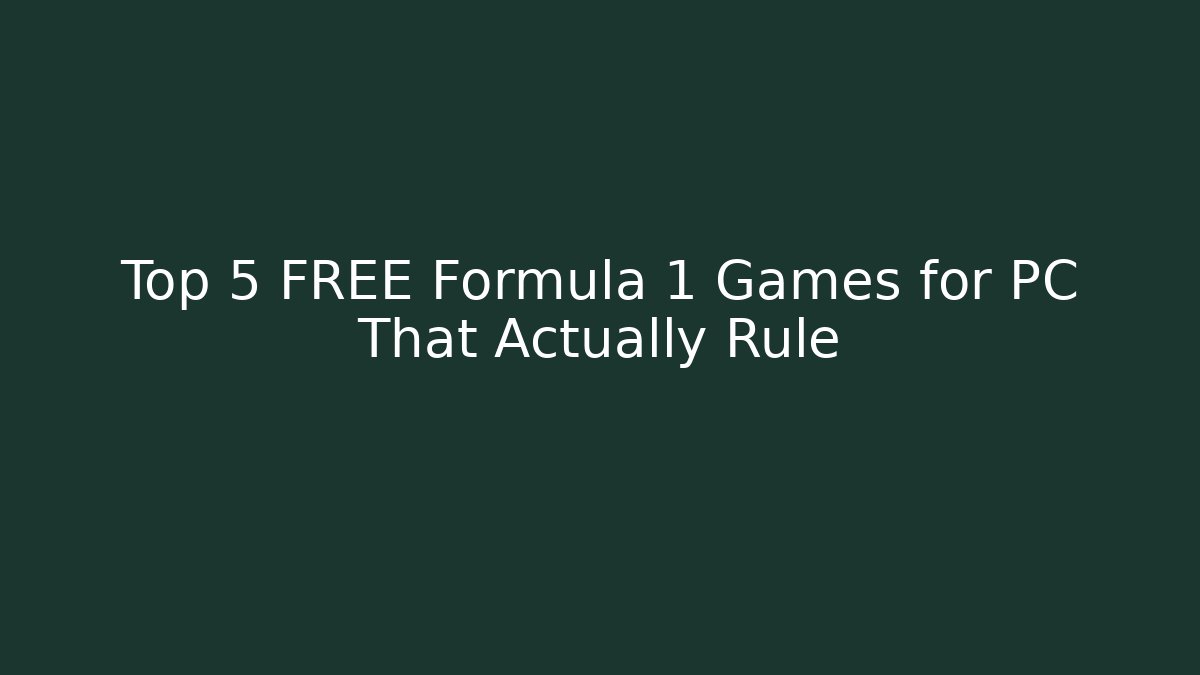 Top 5 FREE Formula 1 Games for PC That Actually Rule