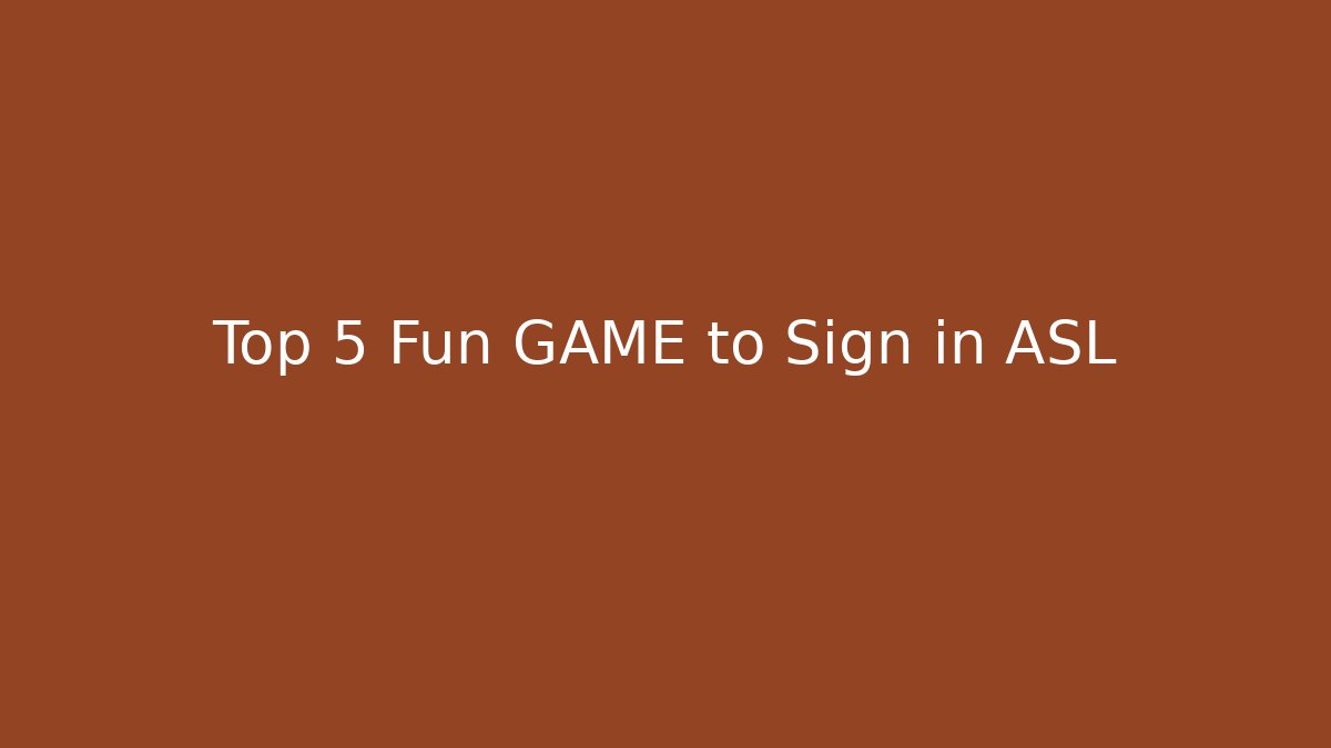 Top 5 Fun GAME to Sign in ASL