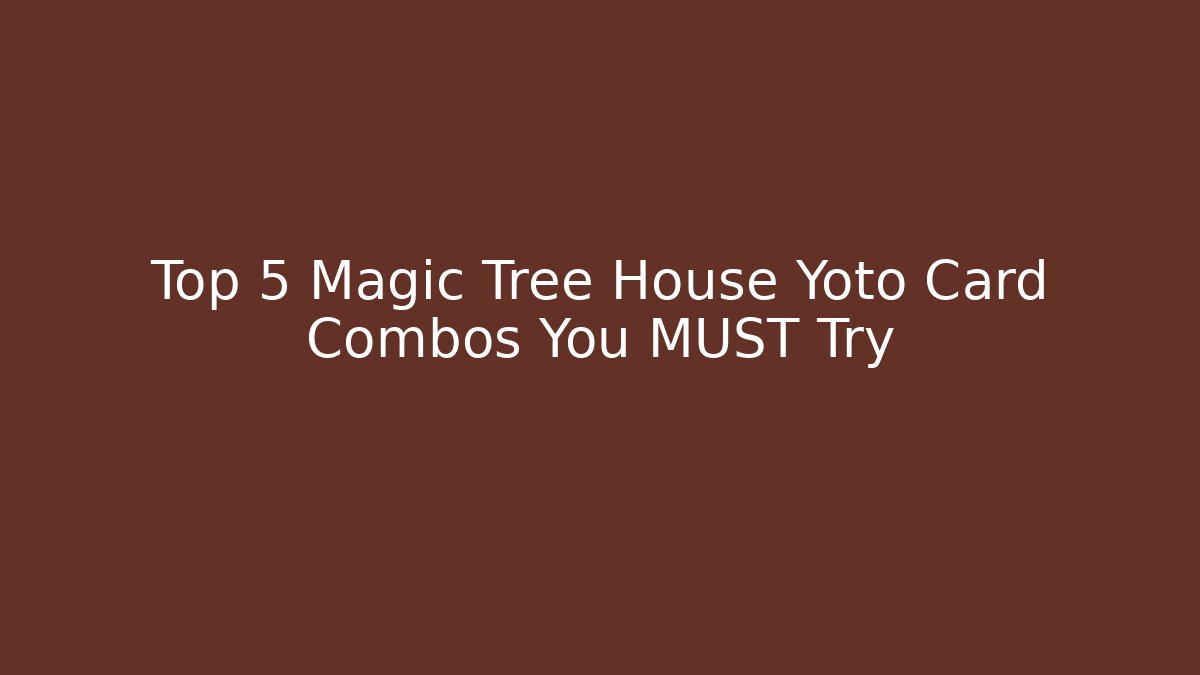 Top 5 Magic Tree House Yoto Card Combos You MUST Try