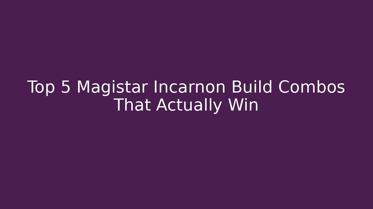 Top 5 Magistar Incarnon Build Combos That Actually Win