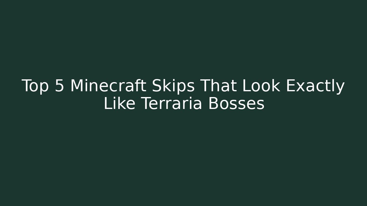 Top 5 Minecraft Skips That Look Exactly Like Terraria Bosses