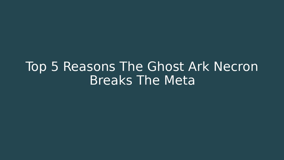 Top 5 Reasons The Ghost Ark Necron Breaks The Meta