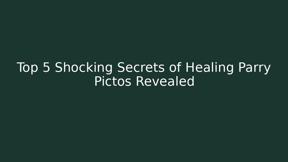 Top 5 Shocking Secrets of Healing Parry Pictos Revealed