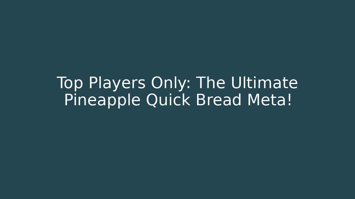 Top Players Only: The Ultimate Pineapple Quick Bread Meta! - Vintage E-Juice