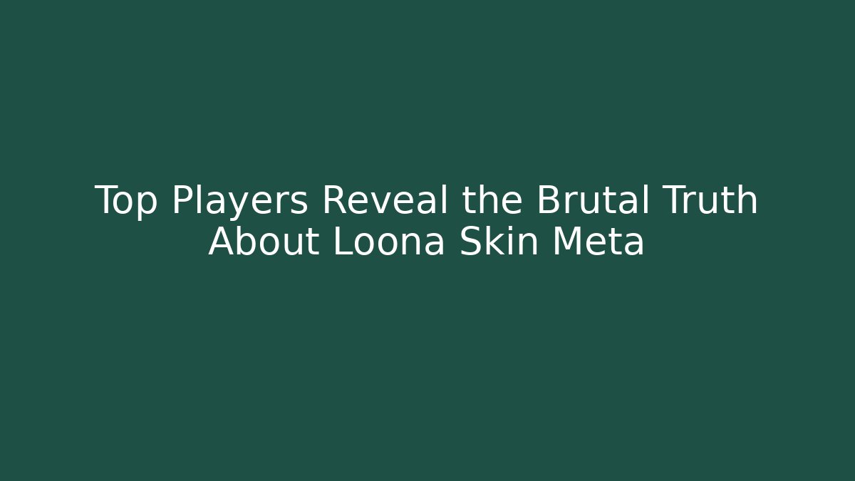 Top Players Reveal the Brutal Truth About Loona Skin Meta