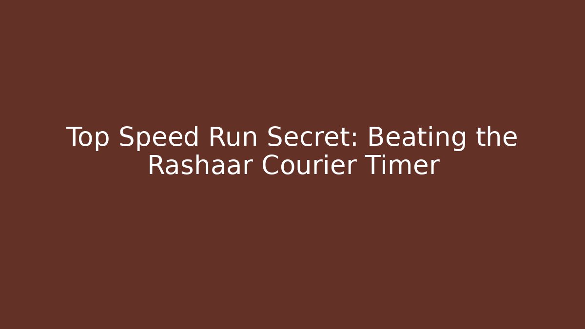 Top Speed Run Secret: Beating the Rashaar Courier Timer - Vintage E-Juice