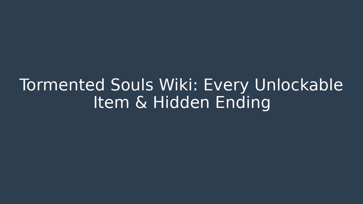 Tormented Souls Wiki: Every Unlockable Item & Hidden Ending