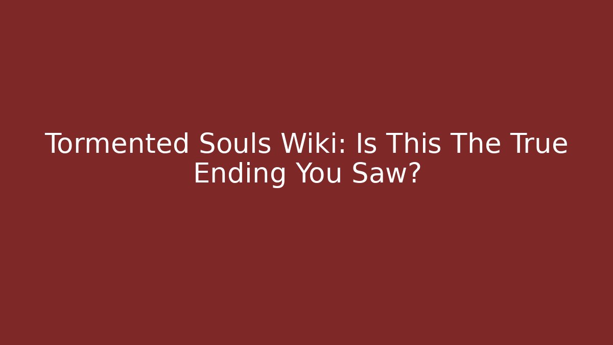 Tormented Souls Wiki: Is This The True Ending You Saw?