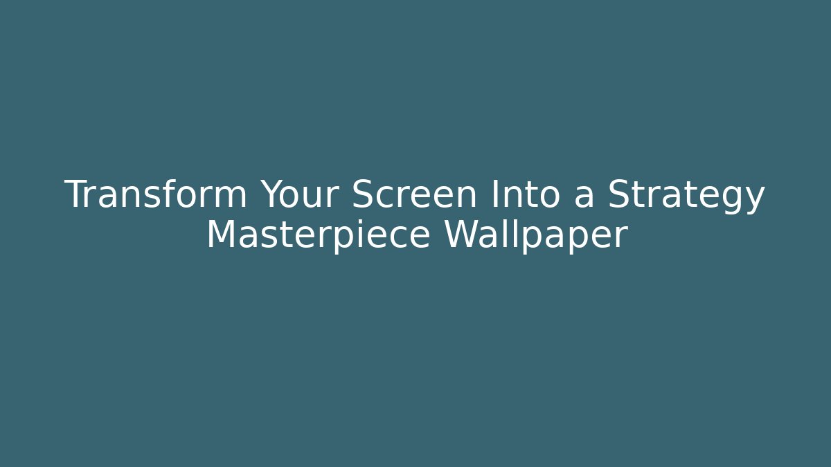 Transform Your Screen Into a Strategy Masterpiece Wallpaper - Vintage E-Juice